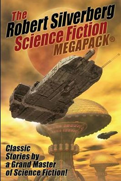 The Robert Silverberg Science Fiction Megapack(r), SILVERBERG,  Robert - Paperback - 9781479422692