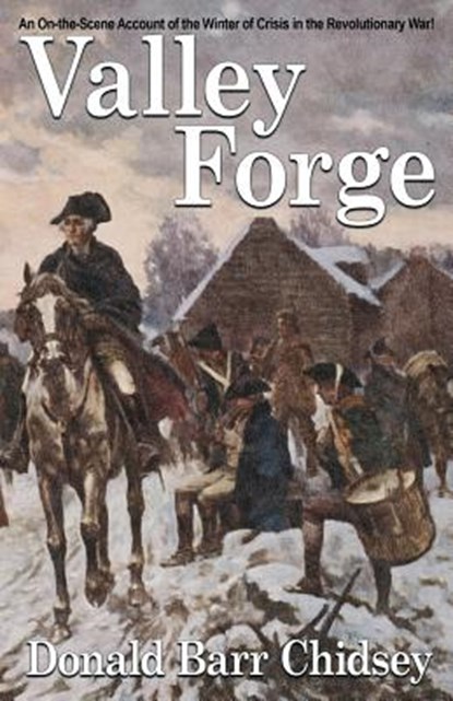 Valley Forge, Donald Barr Chidsey - Paperback - 9781479432103