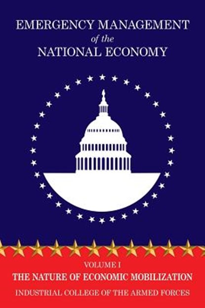 Emergency Management of the National Economy, Industrial College of the Armed Forces - Paperback - 9781479438662