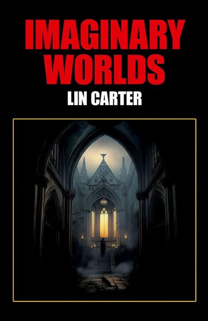 Imaginary Worlds, Lin Carter - Paperback - 9781479477685