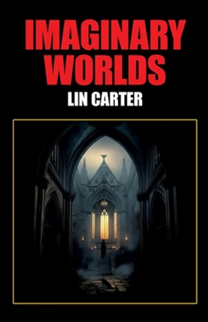 Imaginary Worlds, Lin Carter - Paperback - 9781479477685