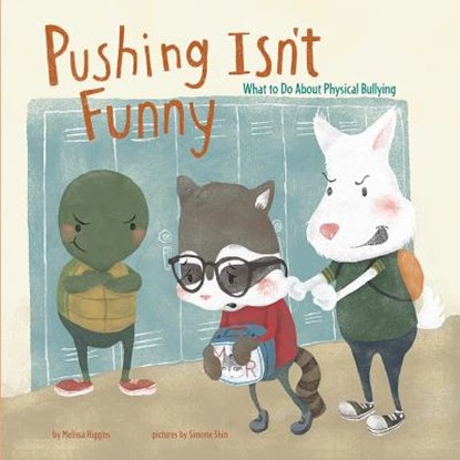 Pushing Isn't Funny: What to Do about Physical Bullying, Melissa Higgins - Gebonden - 9781479569410