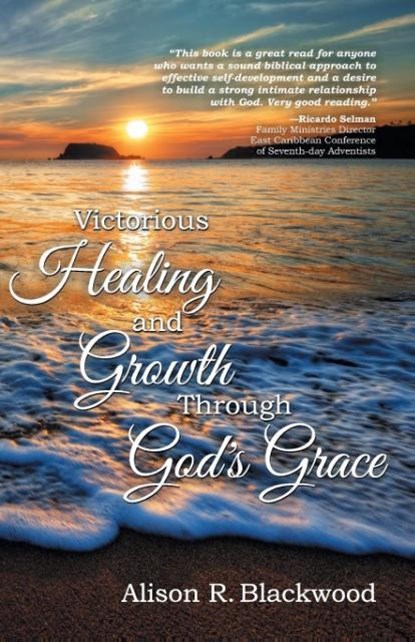 Victorious Healing and Growth Through God's Grace, Alison Blackwood - Paperback - 9781479603299