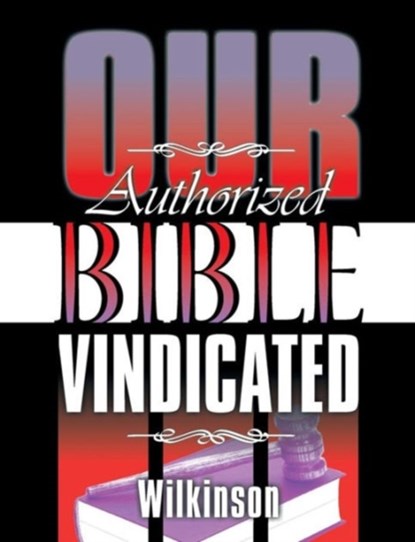 Our Authorized Bible Vindicated, Benjamin George Wilkinson - Paperback - 9781479604326