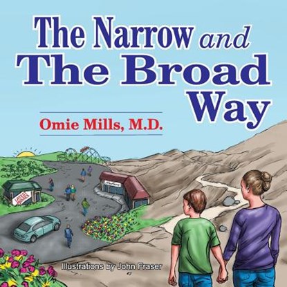 The Narrow and the Broad Way, Omie Mills - Paperback - 9781479605569