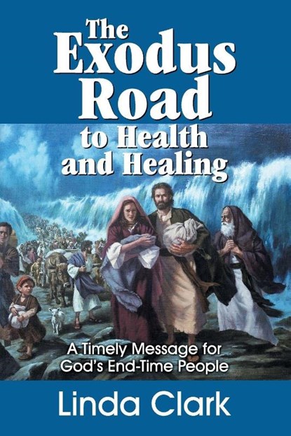 The Exodus Road to Health and Healing, Linda Clark - Paperback - 9781479607655