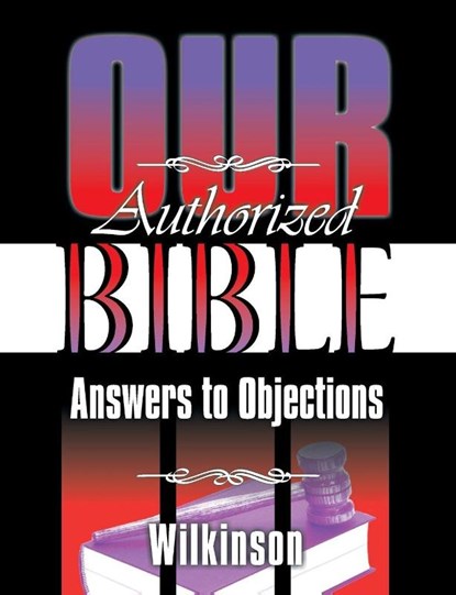 Our Authorized Bible, Benjamin George Wilkinson - Paperback - 9781479607938