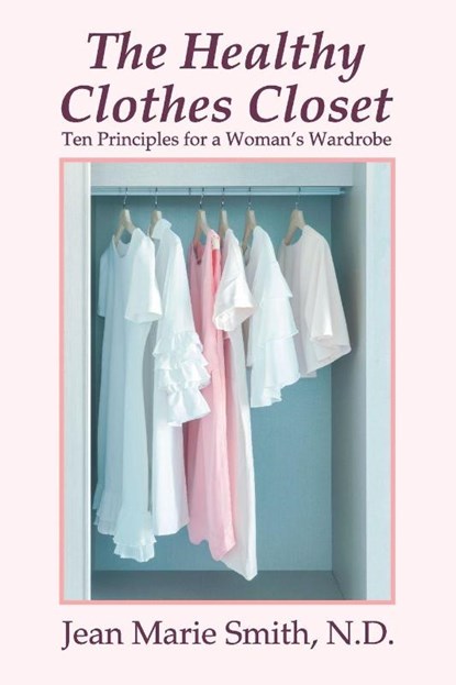 The Healthy Clothes Closet, Jean Marie Smith - Paperback - 9781479608430