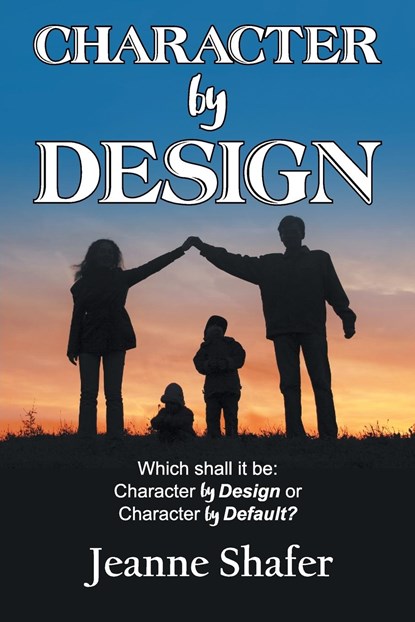 Character by Design, Jeanne Shafer - Paperback - 9781479610587