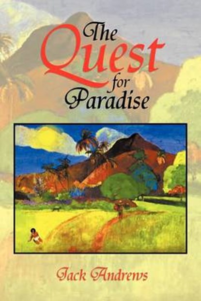 The Quest for Paradise, ANDREWS,  Jack - Paperback - 9781479707133