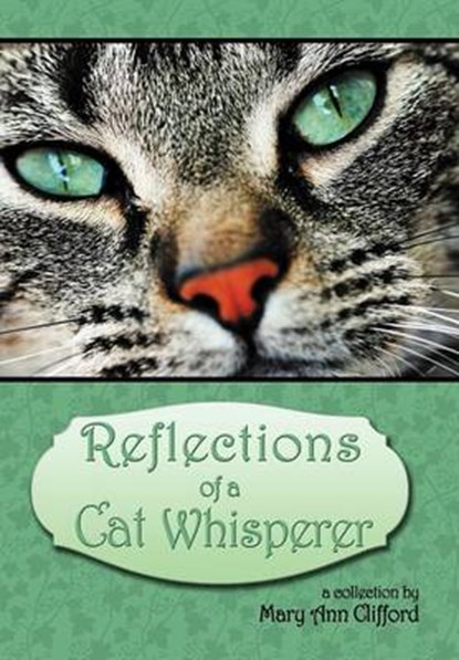 Reflections of a Cat Whisperer, Mary Ann Clifford - Gebonden - 9781479740550