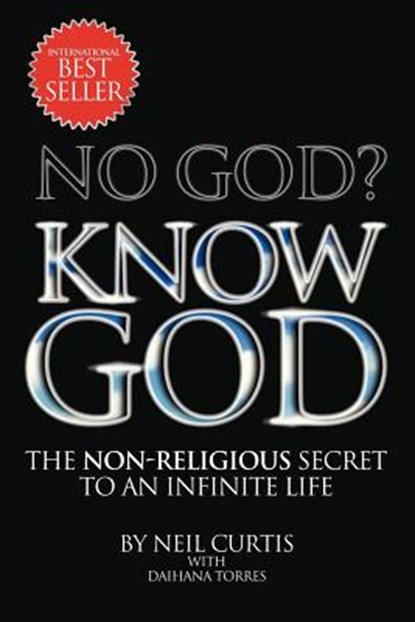 No God? Know God, Neil Curtis ; Daihana Torres - Paperback - 9781479779604