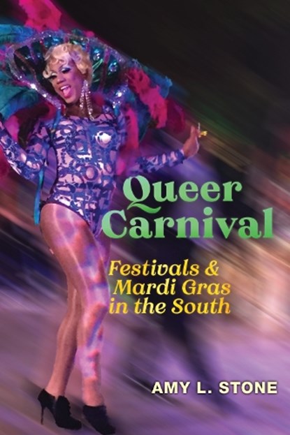 Queer Carnival, Amy L. Stone - Paperback - 9781479801985