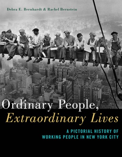 Ordinary People, Extraordinary Lives, Debra E. Bernhardt ; Rachel Bernstein - Paperback - 9781479802654