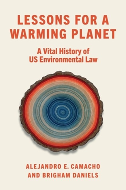 Lessons for a Warming Planet, Alejandro E. Camacho ; Brigham Daniels - Gebonden - 9781479802814
