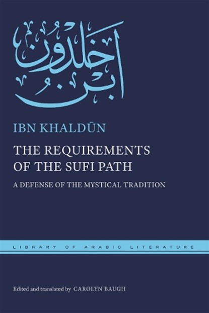 The Requirements of the Sufi Path, Ibn Khaldun - Gebonden - 9781479806331