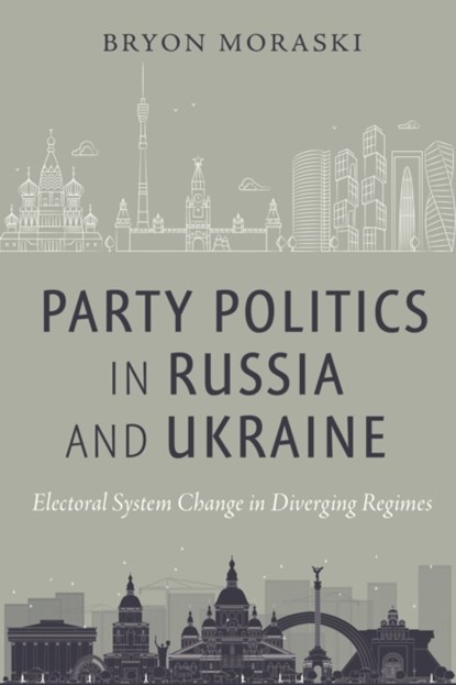 Party Politics in Russia and Ukraine, Bryon Moraski - Paperback - 9781479807765