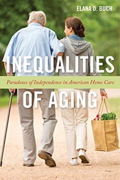 Inequalities of Aging, Elana D. Buch - Gebonden - 9781479810734