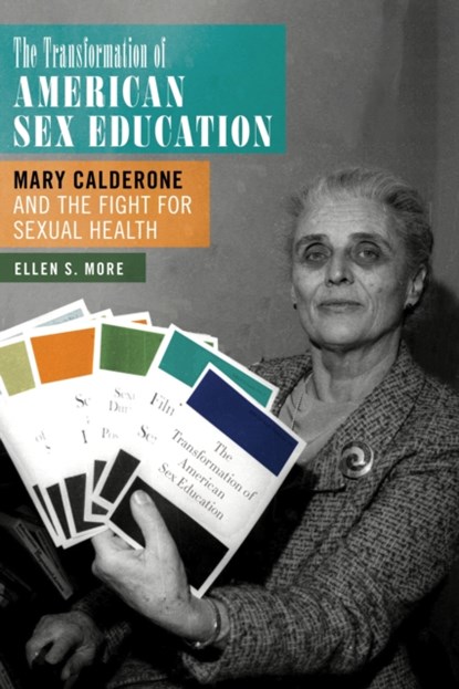The Transformation of American Sex Education, Ellen S. More - Gebonden - 9781479812042