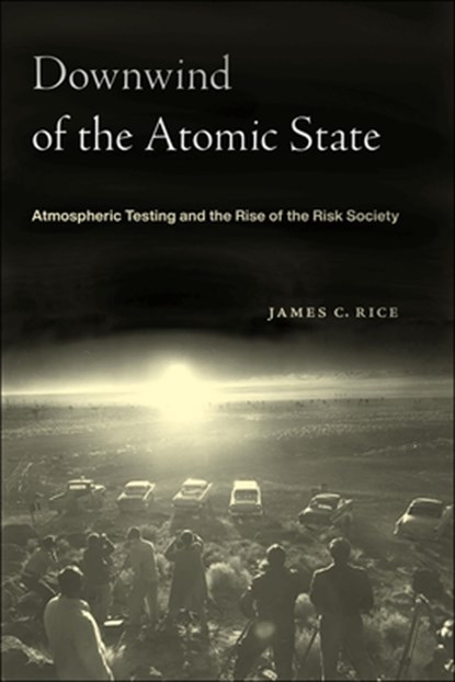Downwind of the Atomic State, James C. Rice - Gebonden - 9781479815340