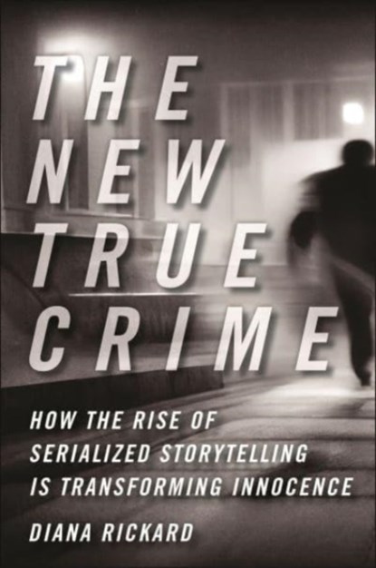 The New True Crime, Diana Rickard - Gebonden - 9781479816040