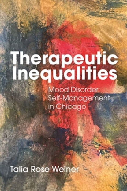 Therapeutic Inequalities, Talia Rose Weiner - Paperback - 9781479817634