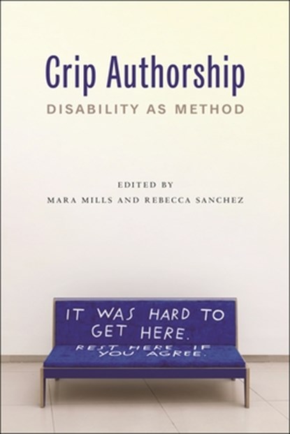 Crip Authorship, Mara Mills ; Rebecca Sanchez - Paperback - 9781479819362