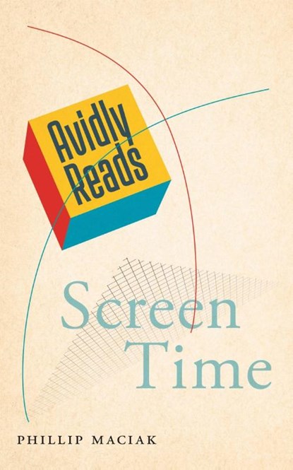 Avidly Reads Screen Time, Phillip Maciak - Paperback - 9781479820573