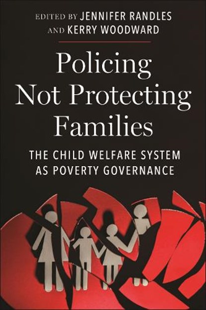 Policing not Protecting Families, Jennifer Randles ; Kerry Woodward - Gebonden - 9781479820603