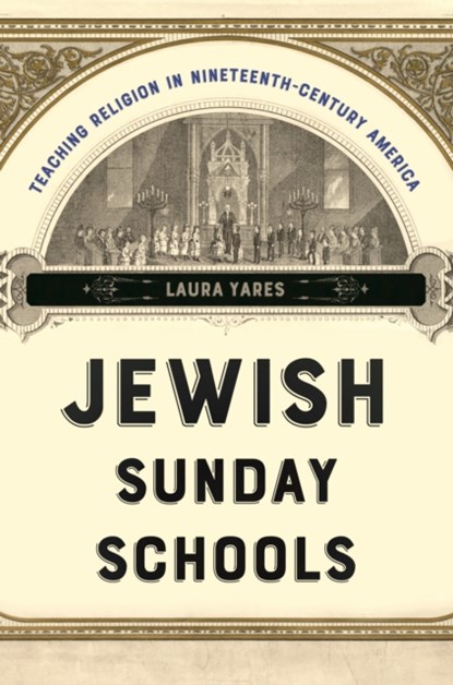 Jewish Sunday Schools, Laura Yares - Gebonden - 9781479822270