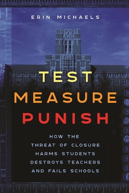 Test, Measure, Punish, Erin Michaels - Gebonden - 9781479823383