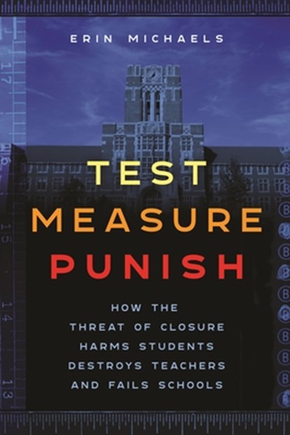 Test, Measure, Punish, Erin Michaels - Paperback - 9781479823390