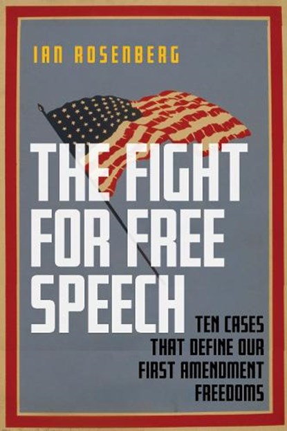 The Fight for Free Speech, Ian Rosenberg - Paperback - 9781479825912
