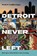 Detroit Never Left, Nicole E. Trujillo-Pagan - Paperback - 9781479826810