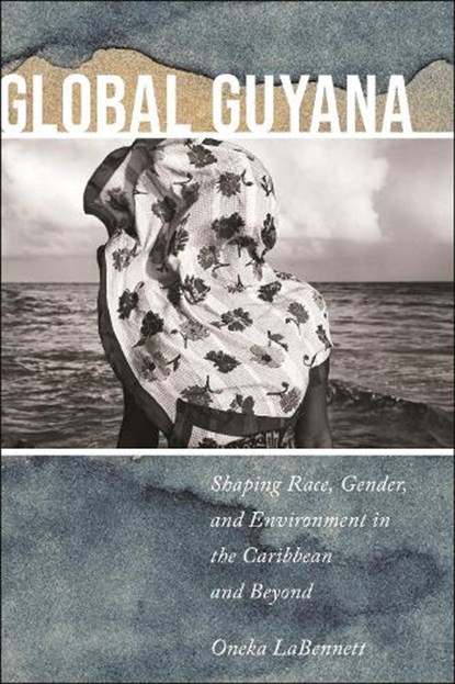 Global Guyana, Oneka LaBennett - Gebonden - 9781479826995
