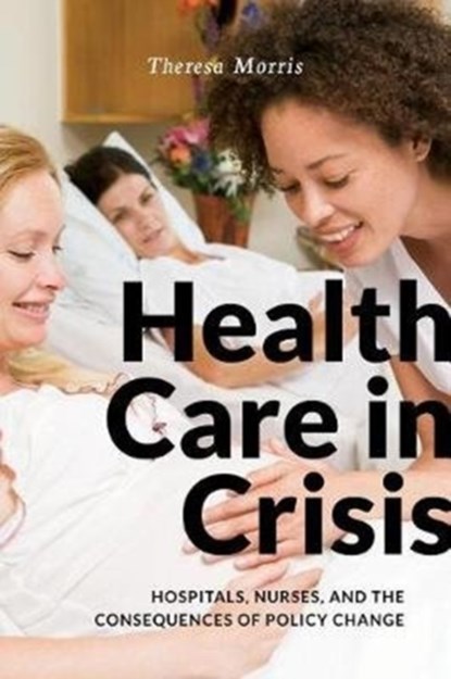 Health Care in Crisis, Theresa Morris - Paperback - 9781479827695