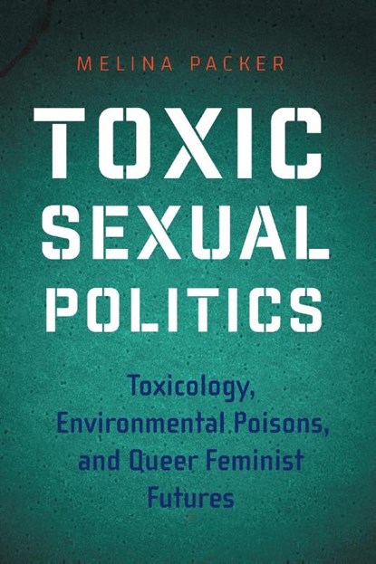 Toxic Sexual Politics, Melina Packer - Paperback - 9781479828623