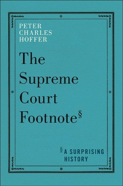 The Supreme Court Footnote, Peter Charles Hoffer - Gebonden - 9781479830220