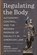 Regulating the Body, Austin Sarat ; Susanna Lee - Paperback - 9781479830633
