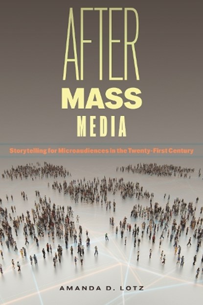 After Mass Media, Amanda D. Lotz - Paperback - 9781479833900