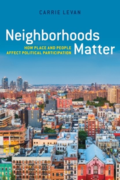 Neighborhoods Matter, Carrie LeVan - Paperback - 9781479834389