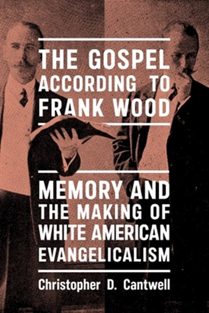 The Gospel According to Frank Wood, Christopher D. Cantwell - Paperback - 9781479835676