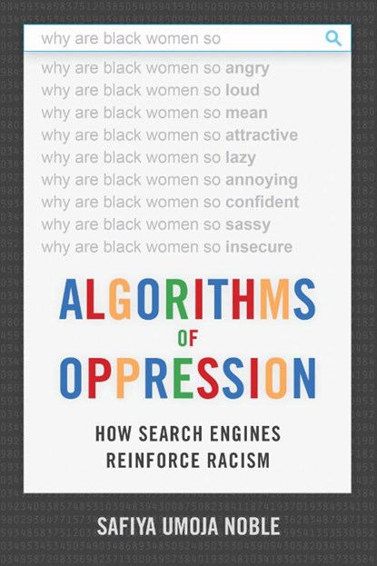 Algorithms of Oppression, Safiya Umoja Noble - Paperback - 9781479837243