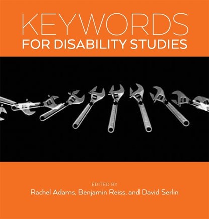 Keywords for Disability Studies, Rachel Adams ; Benjamin Reiss ; David Serlin - Paperback - 9781479839520