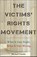 The Victims' Rights Movement, Michael Vitiello - Paperback - 9781479840205