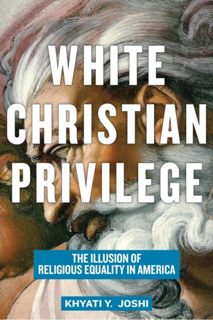 White Christian Privilege, Khyati Y. Joshi - Gebonden - 9781479840236