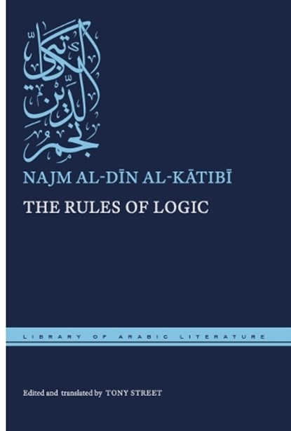 The Rules of Logic, Najm al-Din al-Katibi - Paperback - 9781479840687