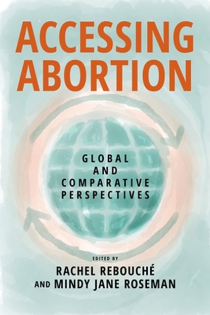 Accessing Abortion, Rachel Rebouche ; Mindy Jane Roseman - Paperback - 9781479842032