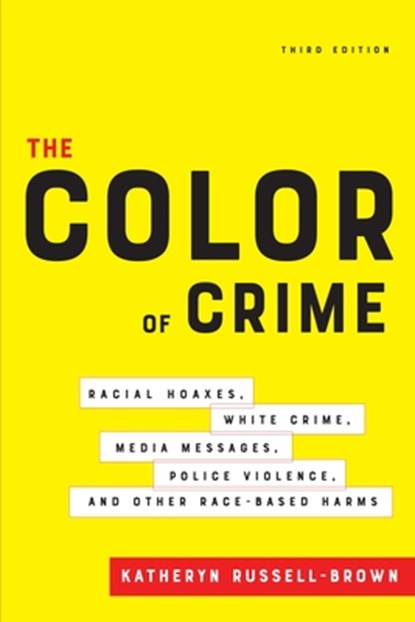 The Color of Crime, Third Edition, Katheryn Russell-Brown - Paperback - 9781479843152