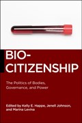 Biocitizenship | Happe, Kelly E. ; Johnson, Jenell ; Levina, Marina | 